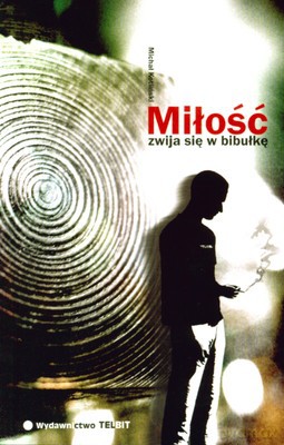 Miłość Zwija Się W Bibułkę - Michał Kotliński [KSIĄŻKA]