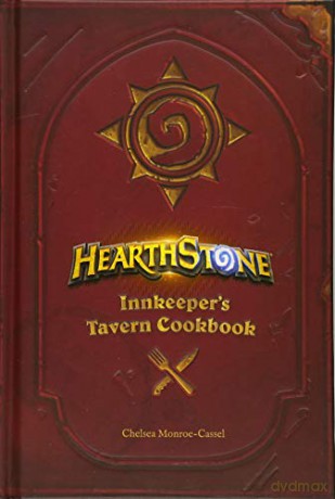 Hearthstone: Innkeeper's Tavern Cookbook - Chelsea Monroe-Cassel [KSIĄŻKA]