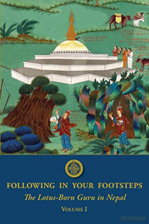 Following In Your Footsteps: The Lotus-Born Guru In Nepal: 1 (Following In Your Footsteps (1)) - Padmasambhava [KSIĄŻKA]