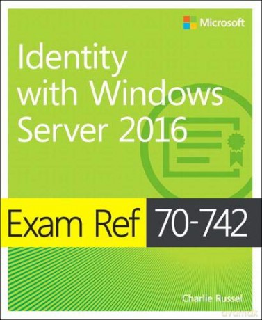 Exam Ref 70-742 Identity With Windows Server 2016 - Andrew Warren [KSIĄŻKA]