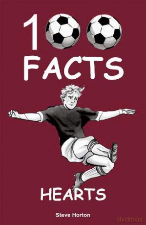 Hearts - 100 Facts - Steve Horton [KSIĄŻKA]