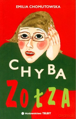 Chyba Zołza - Emilia Chomutowska [KSIĄŻKA]