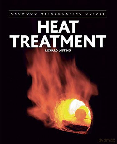 Heat Treatment Crowood Metalworking Guides - Richard Lofting [KSIĄŻKA]