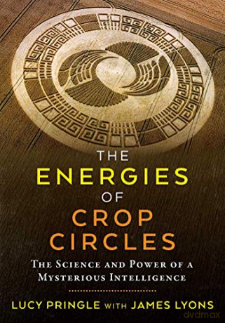 The Energies Of Crop Circles: The Science And Power Of A Mysterious Intelligence - Lucy Pringle [KSIĄŻKA]