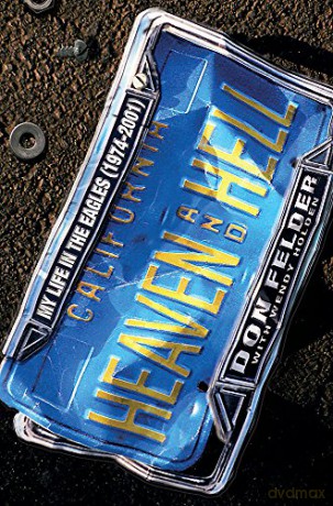 Heaven And Hell: My Life In The Eagles, 1974-2001 - Don Felder [KSIĄŻKA]