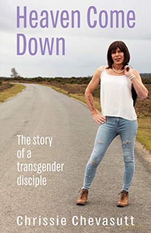 Heaven Come Down: The story of a transgender disciple - Chrissie Chevasutt [KSIĄŻKA]