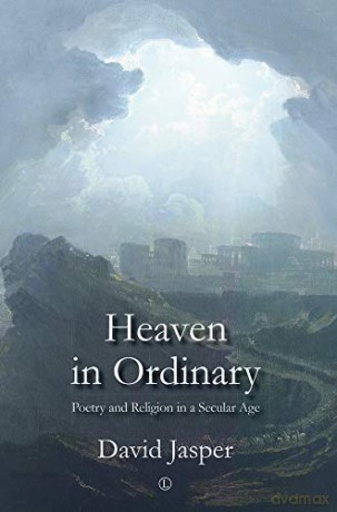 Heaven in Ordinary: Poetry and Religion in a Secular Age - David Jasper [KSIĄŻKA]