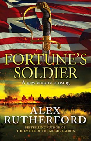 Fortune's Soldier: 1 (The Ballantyne Chronicles) - Alex Rutherford [KSIĄŻKA]