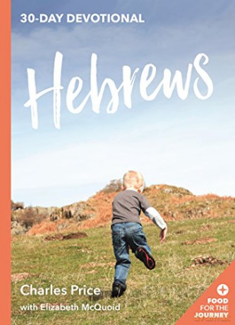 Hebrews Food for the Journey Keswick Devotionals: 30-Day Devotional Food for the Journey Keswick Devotionals, 8 - Charles Price [KSIĄŻKA]