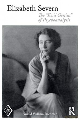 Elizabeth Severn: The "Evil Genius" Of Psychoanalysis (Psychoanalytic Inquiry Book Series) - Arnold Rachman [KSIĄŻKA]