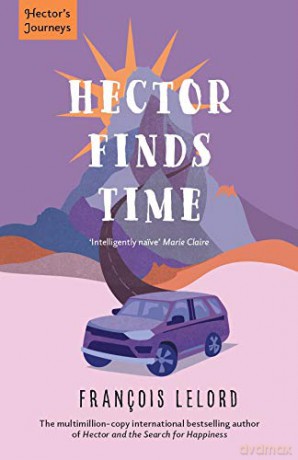 Hector Finds Time: Hector's Journeys 3 - Francois Lelord [KSIĄŻKA]