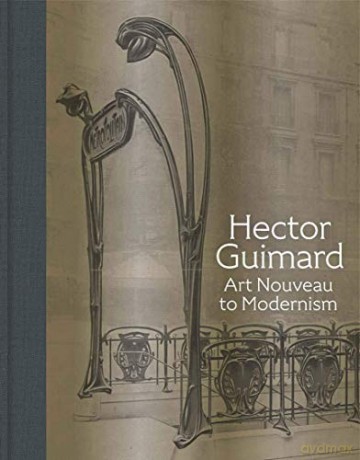 Hector Guimard: Art Nouveau to Modernism - David A Hanks [KSIĄŻKA]