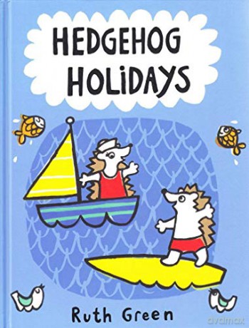 Hedgehog Holidays: Ruth Green - Ruth Green [KSIĄŻKA]