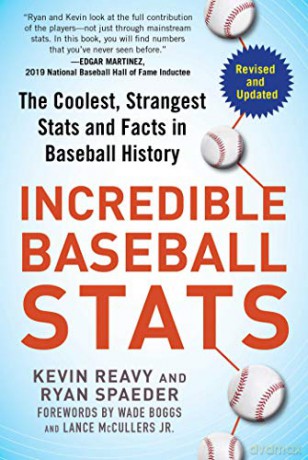 Incredible Baseball Stats: The Coolest, Strangest Stats And Facts In Baseball History - Kevin Reavy [KSIĄŻKA]