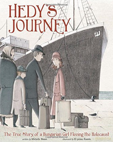 Hedy's Journey: The True Story of a Hungarian Girl Fleeing the Holocaust Encounter: Narrative Nonfiction Picture Books [KSIĄŻKA]