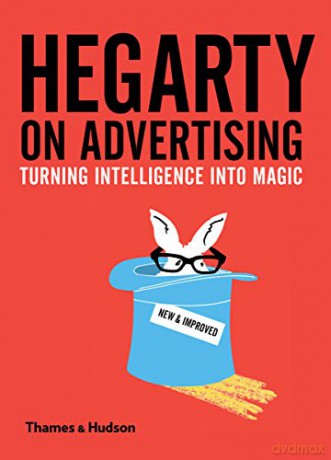 Hegarty on Advertising: Turning Intelligence into Magic - John Hegarty [KSIĄŻKA]