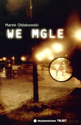We Mgle - Marek Ołdakowski [KSIĄŻKA]