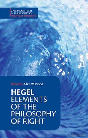Hegel: Elements of the Philosophy of Right Cambridge Texts in the History of Political Thought - Georg Wilhelm Fredrich Hegel [KSIĄŻKA]