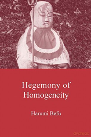 Hegemony of Homogeneity: An Anthropological Analysis of Nihonjinron Japanese Society Series [KSIĄŻKA]