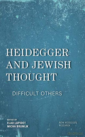 Heidegger and Jewish Thought: Difficult Others New Heidegger Research - Elad Lapidot [KSIĄŻKA]