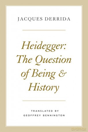 Heidegger: The Question of Being and History Seminars of Jacques Derrida - Jacques Derrida [KSIĄŻKA]