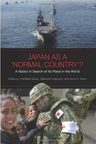 Japan As A Normal Country: A Nation In Search Of Its Place In The World (Japan And Global Society) - Yoshihide Soeya [KSIĄŻKA]
