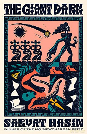 The Giant Dark: An Award-Winning Novel About Love And Fame - Sarvat Hasin [KSIĄŻKA]