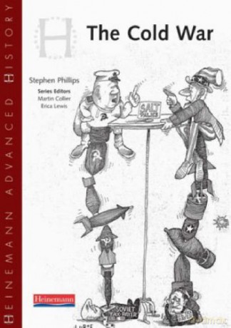 Heinemann Advanced History: Cold War in Europe and Asia - Steve Phillips [KSIĄŻKA]