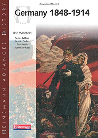 Heinemann Advanced History: Germany 1848-1914 - Bob Whitfield [KSIĄŻKA]