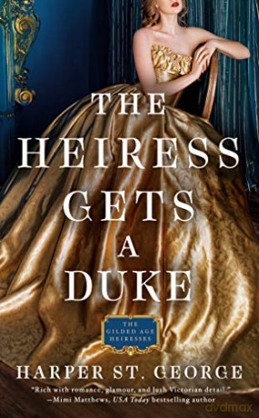 Heiress Gets a Duke, The: 1 Gilded Age Heiresses - Harper St. George [KSIĄŻKA]