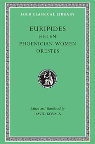 Helen. Phoenician Women. Orestes Loeb Classical Library 11: 011 Loeb Classical Library *CONTINS TO info@harvardup.co.uk - Euripides Euripides [KSIĄŻKA]
