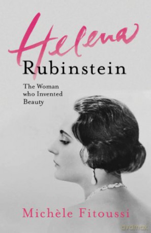 Helena Rubinstein: The Woman Who Invented Beauty - Michele Fitoussi [KSIĄŻKA]