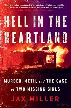 Hell in the Heartland: Murder, Meth, and the Case of Two Missing Girls - Jax Miller [KSIĄŻKA]