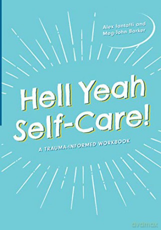 Hell Yeah Self-Care!: A Trauma-Informed Workbook - Meg-John Barker [KSIĄŻKA]