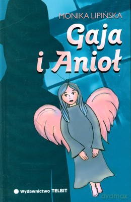 Gaja I Anioł (twarda) - Monika Lipińska [KSIĄŻKA]