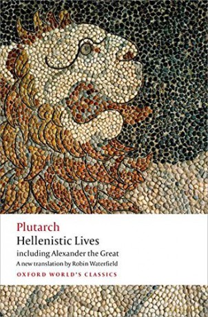 Hellenistic Lives including Alexander the Great Oxford World's Classics - Plutarch [KSIĄŻKA]