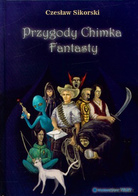 Przygody Chimka Fantasty (twarda) - Czesław Sikorski [KSIĄŻKA]