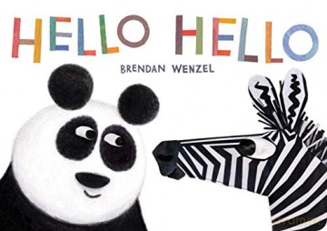Hello Hello: by Brendan Wenzel: 1 - Brendan Wenzel [KSIĄŻKA]