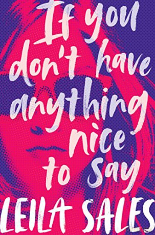 If You Don't Have Anything Nice To Say - Leila Sales [KSIĄŻKA]