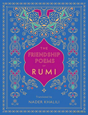 The Friendship Poems Of Rumi: Translated By Nader Khalili (Timeless Rumi) - Rumi [KSIĄŻKA]
