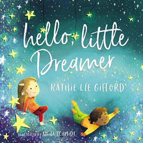 Hello, Little Dreamer Picture Book - Kathie Lee Gifford [KSIĄŻKA]