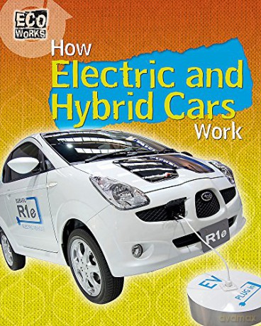 How Electric And Hybrid Cars Work (Eco Works) - Louise Spilsbury [KSIĄŻKA]