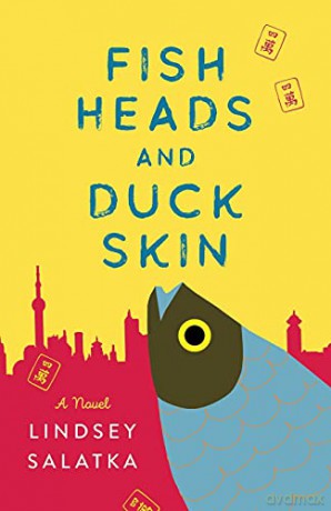 Fish Heads And Duck Skin: A Novel - Lindsey Salatka [KSIĄŻKA]