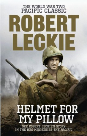 Helmet for my Pillow: The World War Two Pacific Classic - Robert Leckie [KSIĄŻKA]
