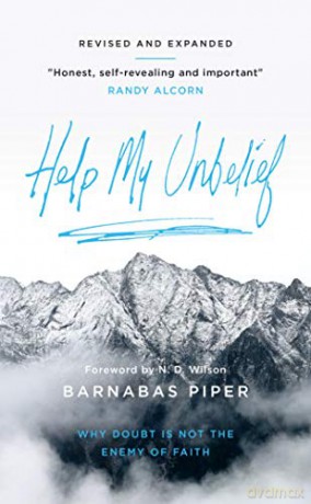Help My Unbelief: Why Doubt is Not the Enemy of Faith - Barnabas Piper [KSIĄŻKA]
