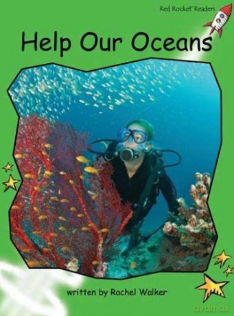 Help Our Oceans Early Level 4 Non-Fiction Set C: Early Level 4 Non-Fiction Set C: Help Our Oceans - Rachel Walker [KSIĄŻKA]