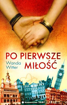 Po Pierwsze Miłość - Wanda Witter [KSIĄŻKA]