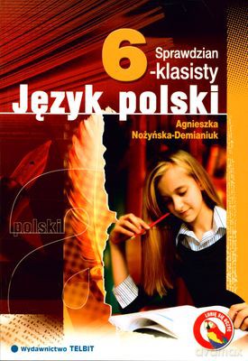Sprawdzian 6-Klasisty Język Polski - Agnieszka Nożyńska-Demaniuk [KSIĄŻKA]