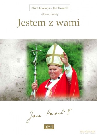 Złota Kolekcja Jan Paweł II album 4: Jestem z wami [DVD]