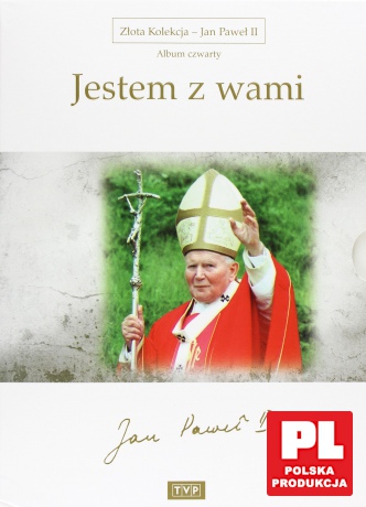 Złota Kolekcja Jan Paweł II album 4: Jestem z wami [DVD]
